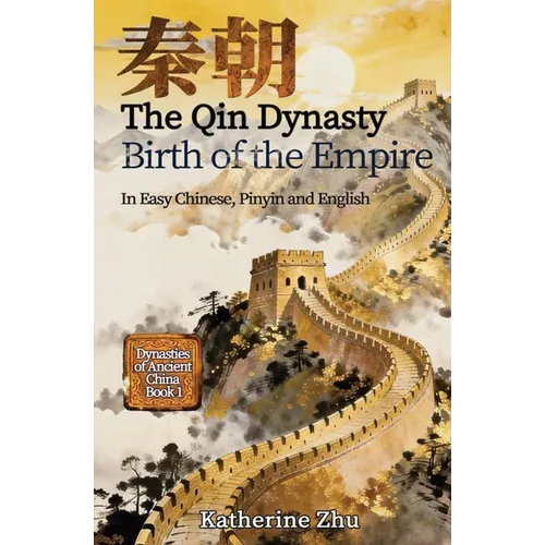 The Qin Dynasty: Birth of the Empire