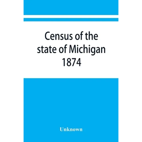 Census of the state of Michigan, 1874