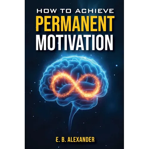 How To Achieve Permanent Motivation