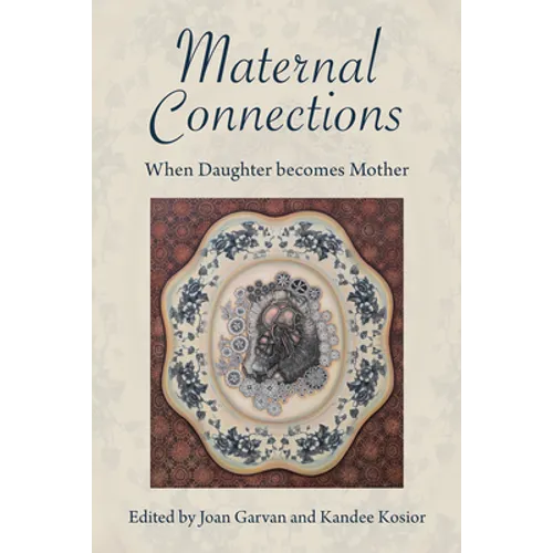 Maternal Connections:: When Daughter Becomes Mother