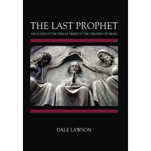 The Last Prophet and Judge of the Twelve Tribes of the Children of Israel