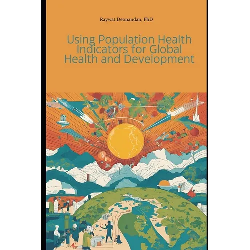 Using Population Health Indicators for Global Health and Development