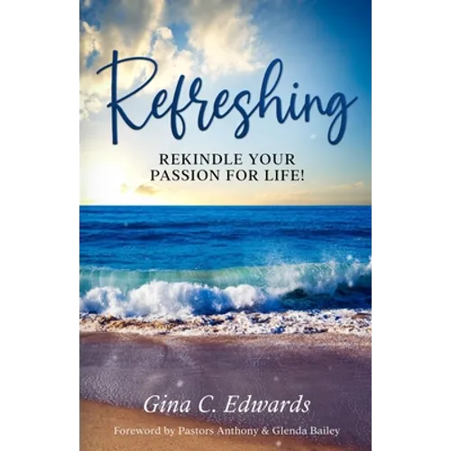 Refreshing: Rekindle Your Passion for Life!