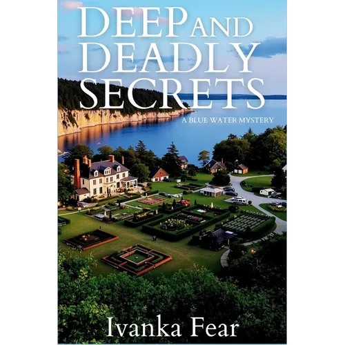Deep and Deadly Secrets: A Blue Water Mystery