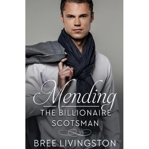 Mending the Billionaire Scotsman: A Clean Scottish Romance Book Two