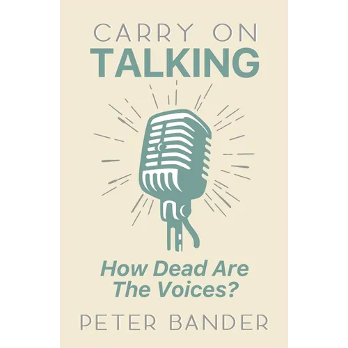 Carry On Talking: How Dead Are the Voices?