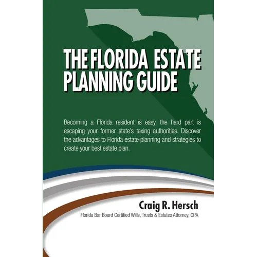 The Florida Residency & Estate Planning Guide: Becoming a Florida resident is easy, the hard part is escaping your former state's taxing authorities.