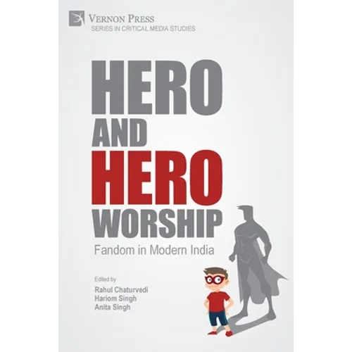 Hero and Hero-Worship: Fandom in Modern India