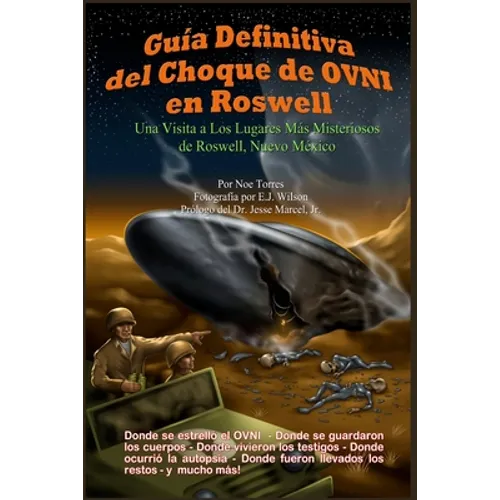 Guía Definitiva del Choque de OVNI en Roswell: Una Visita a los Lugares Más Misteriosos de Roswell, Nuevo México