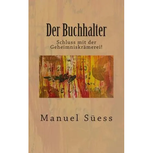 Der Buchhalter: Schluss mit der Geheimniskraemerei!