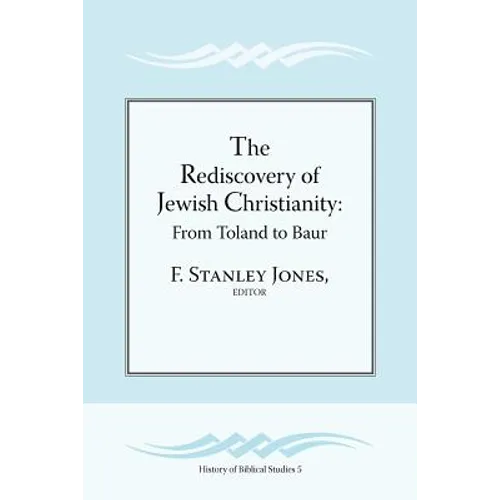 The Rediscovery of Jewish Christianity: From Toland to Baur