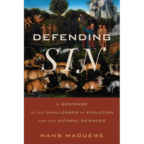 Defending Sin: A Response to the Challenges of Evolution and the Natural Sciences