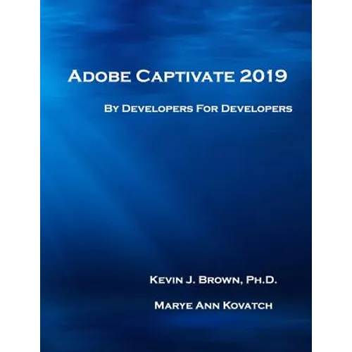Adobe Captivate 2019: By Developers for Developers