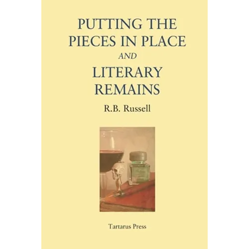 Putting the Pieces in Place and Literary Remains