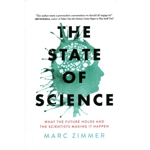The State of Science: What the Future Holds and the Scientists Making It Happen