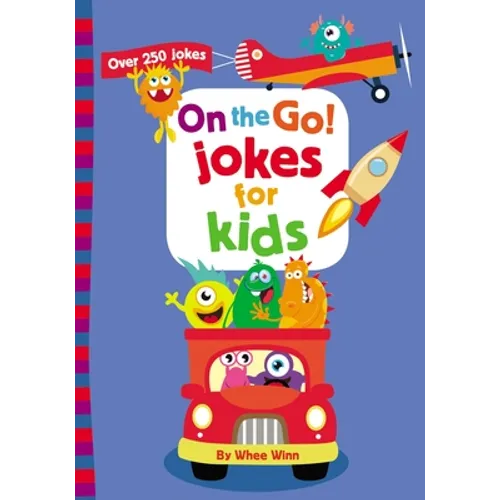 On the Go! Jokes for Kids: A Laugh Out Loud Busy Book for Children with Over 250 Travel Jokes, Riddles, Tongue Twisters, and Puns