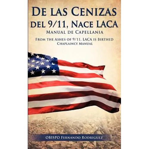 De las Cenizas de 9/11, Nace LACA Manual de Capellania