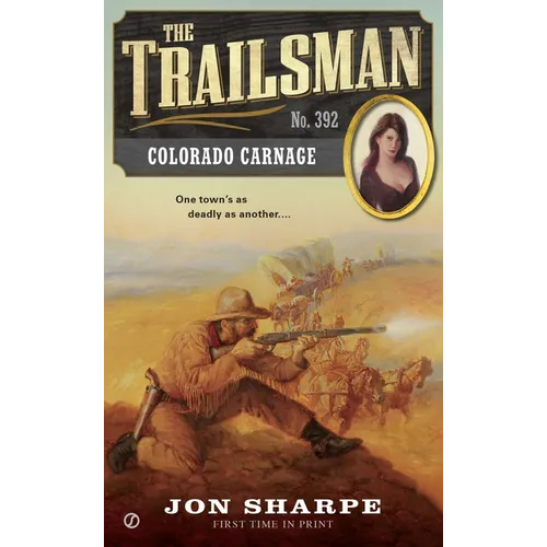 The Trailsman #392: The Trailsman #392: Colorado Carnage