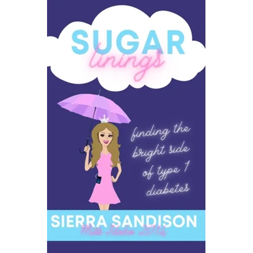 Sugar Linings: Finding the Bright Side of Type 1 Diabetes