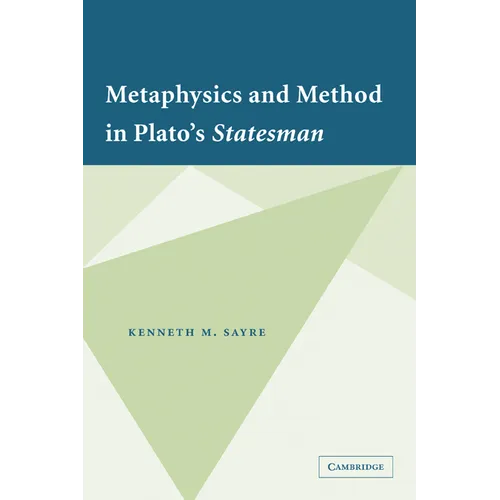 Metaphysics and Method in Plato's Statesman