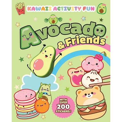 Avocado & Friends: Kawaii Activity Fun (with Over 200 Stickers!)