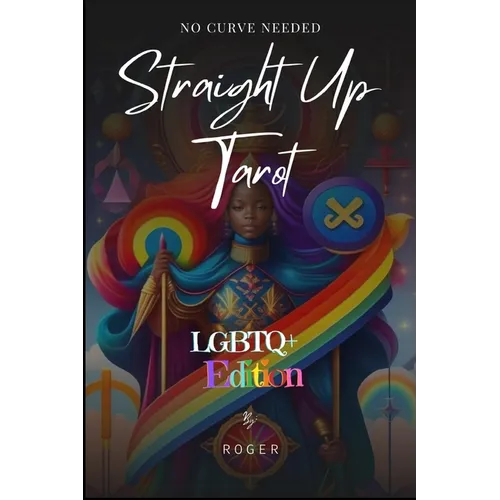 Straight Up Tarot - no Curve Needed: LGBTQ+ Edition