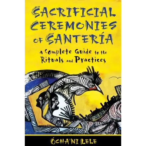 Sacrificial Ceremonies of Santería: A Complete Guide to the Rituals and Practices
