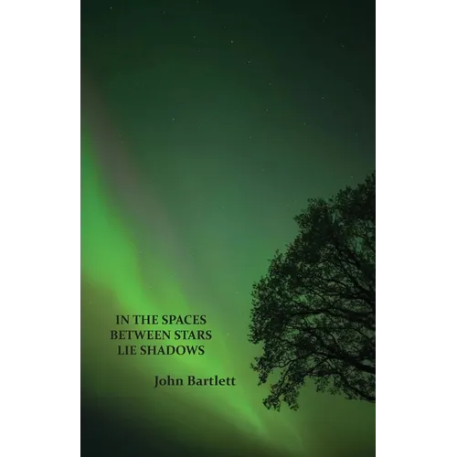 In the Spaces Between Stars Lie Shadows