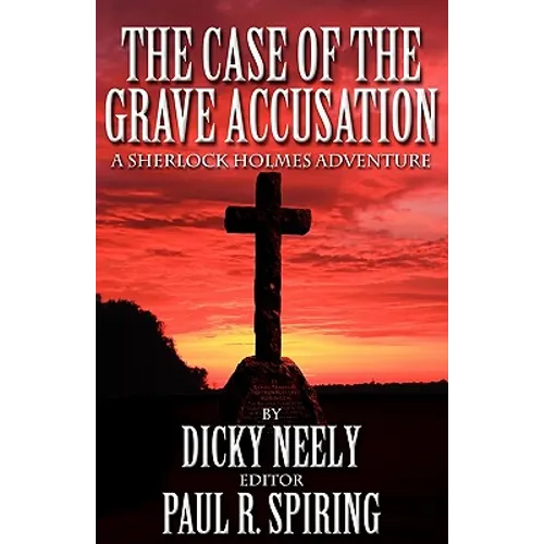 The Case of the Grave Accusation - A Sherlock Holmes Mystery