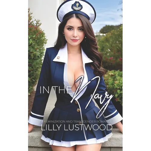 In The Navy: A Feminization and Transgender Romance