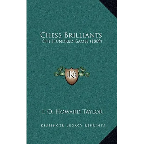 Chess Brilliants: One Hundred Games (1869)