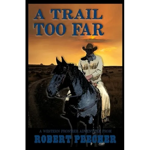 A Trail Too Far: A Western Frontier Adventure