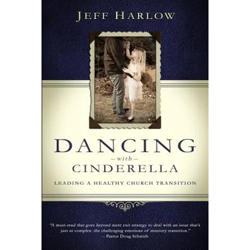 Dancing with Cinderella: Leading a Healthy Church Transition