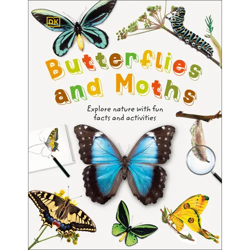 Butterflies and Moths: Explore Nature with Fun Facts and Activities