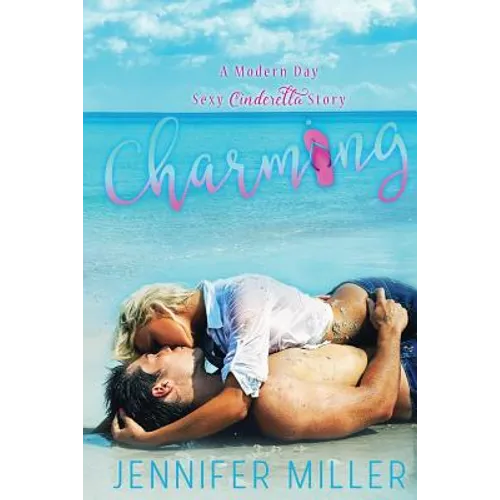 Charming: A Modern Day Sexy Cinderella Story