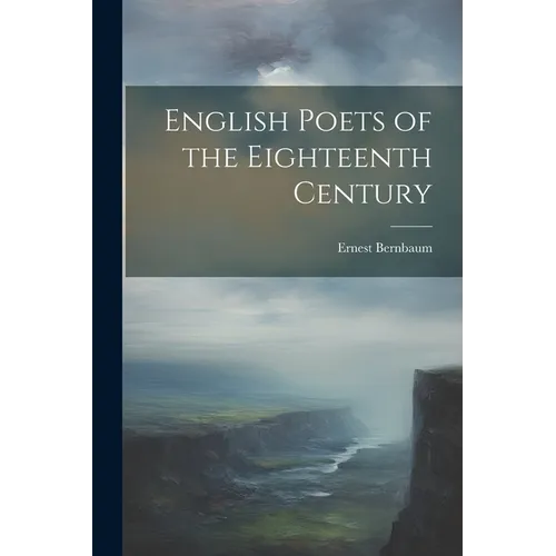 English Poets of the Eighteenth Century