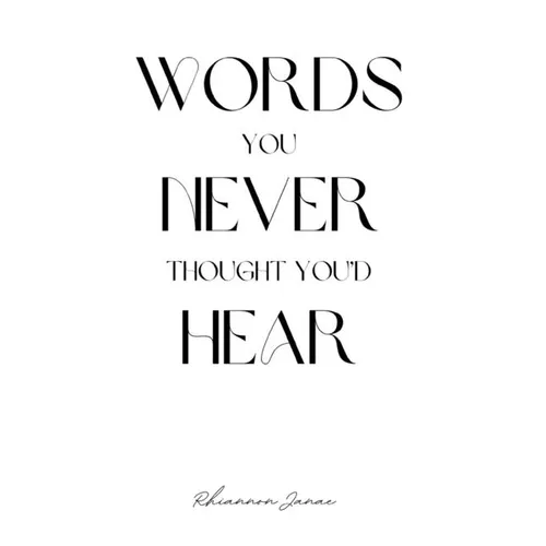 Words You Never Thought You'd Hear