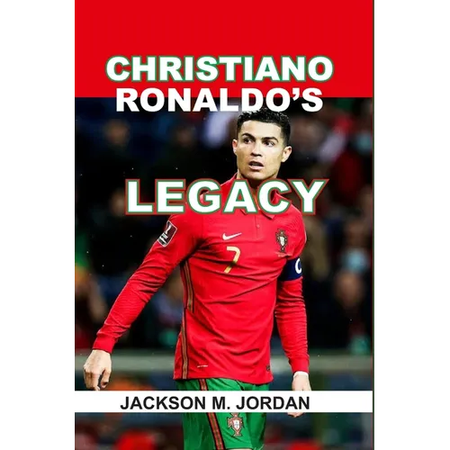 Christiano Ronaldo's Legacy: The goat of Football, the king of Champions League, the Top Scorer, the complete Player.