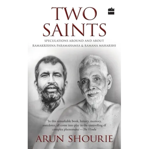 Two Saints: Speculations Around and about Ramakrishna Paramahamsa and Ramana Maharishi