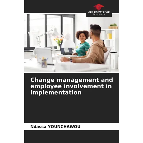 Change management and employee involvement in implementation