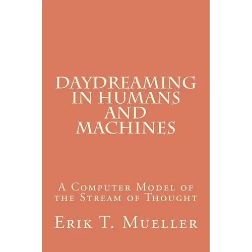 Daydreaming in Humans and Machines: A Computer Model of the Stream of Thought