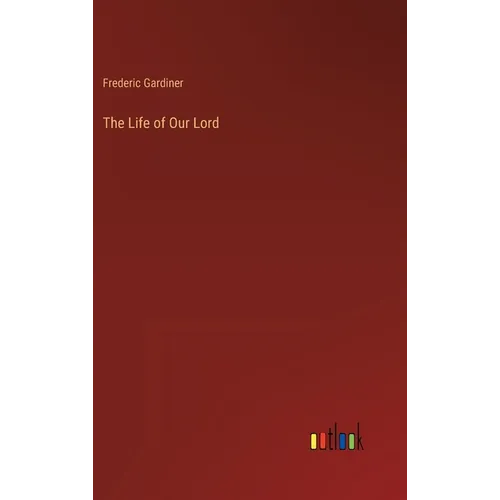The Life of Our Lord