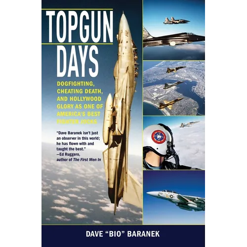 Topgun Days: Dogfighting, Cheating Death, and Hollywood Glory as One of America's Best Fighter Jocks
