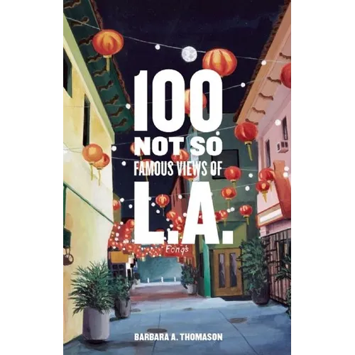 100 Not So Famous Views of L.A.