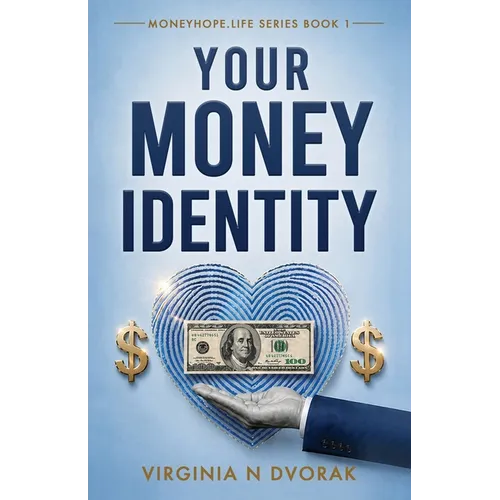 Your Money Identity: Moneyhope.life series book 1
