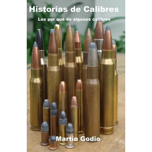 Historias de Calibres: Los porqués de algunos calibres