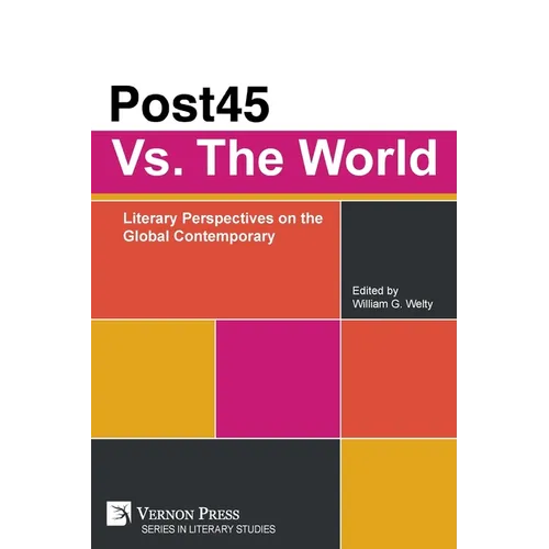 Post45 Vs. The World: Literary Perspectives on the Global Contemporary