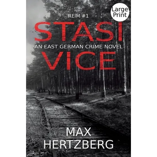 Stasi Vice: An East German Crime Novel