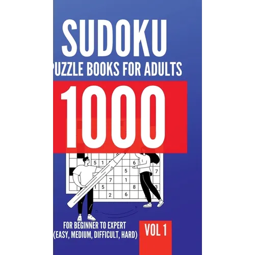 1000 Sudoku Puzzle Books For Adults For Beginner To Expert (Easy, Medium, Difficult, Hard) Vol 1
