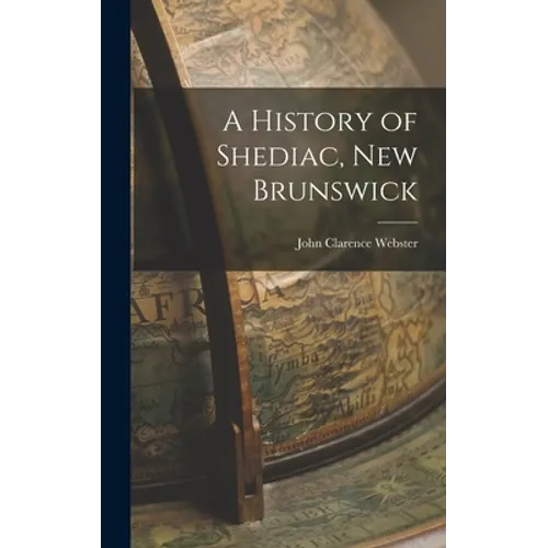 A History of Shediac, New Brunswick
